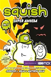 Book cover of Squish #1: Super Amoeba by Jennifer L. Holm