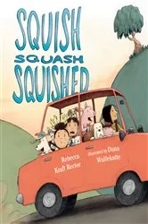 Book cover of Squish Squash Squished by Rebecca Kraft Rector