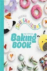 Book cover of Squishmallows: The Official Baking Book by Original Squishmallows