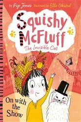 Book cover of Squishy McFluff: On with the Show by Pip Jones