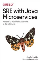 Book cover of SRE with Java Microservices by Jonathan Schneider
