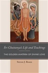 Book cover of Sri Chaitanya’s Life and Teachings by Steven Rosen