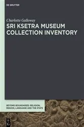 Book cover of Sri Ksetra Museum Collection Inventory by Charlotte Galloway