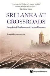 Book cover of Sri Lanka At Crossroads: Geopolitical Challenges And National Interests by Asanga Abeyagoonasekera