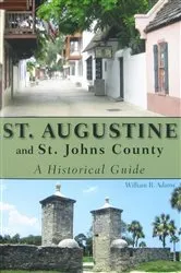Book cover of St. Augustine and St. Johns County by William R Adams