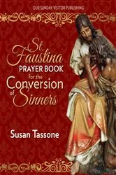 Book cover of St. Faustina Prayer Book for the Conversion of Sinners by Susan Tassone