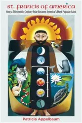 Book cover of St. Francis of America by Patricia Appelbaum