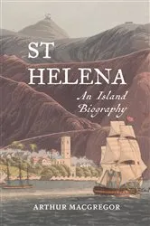 Book cover of St Helena by Arthur MacGregor