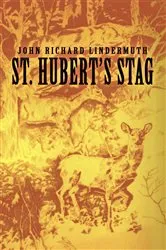 Book cover of St. Hubert's Stag by John Richard Lindermuth