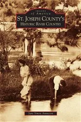 Book cover of St. Joseph County's Historic River Country by Jane Simon Ammeson
