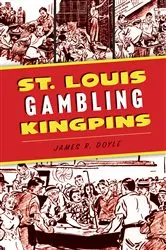 Book cover of St. Louis Gambling Kingpins by James R. Doyle