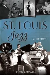 Book cover of St. Louis Jazz by Dennis C Owsley