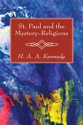 Book cover of St. Paul and the Mystery-Religions by H. A. A. Kennedy