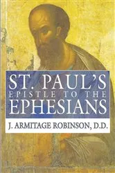 Book cover of St. Paul's Epistle to the Ephesians by J. Armitage Robinson