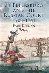 Book cover of St Petersburg and the Russian Court, 1703-1761 by P. Keenan