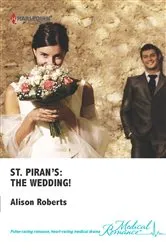 Book cover of St. Piran's: The Wedding! by Alison Roberts