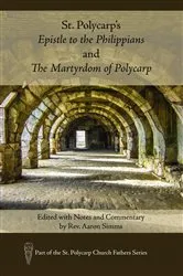 Book cover of St. Polycarp's Epistle to the Philippians and The Martyrdom of Polycarp by Unknown