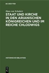 Book cover of Staat und Kirche in den arianischen Königreichen und im Reiche Chlodwigs by Hans von Schubert