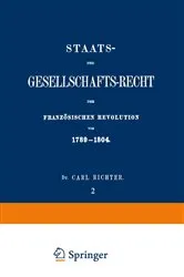 Book cover of Staats- und Gesellschafts-Recht der Französischen Revolution von 1789–1804 by Carl Richter