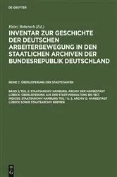 Book cover of Staatsarchiv Hamburg. Archiv der Hansestadt Lübeck: Überlieferung aus der Staatsverwaltung bis 1937. Indices: Staatsarchiv Hamburg Teil 1 u. 2, Archiv d. Hansestadt Lübeck sowie Staatsarchiv Bremen by Klaus Weinhauer