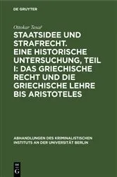 Book cover of Staatsidee und Strafrecht. Eine historische Untersuchung, Teil I: Das griechische Recht und die griechische Lehre bis Aristoteles by Ottokar Tesař