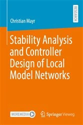 Book cover of Stability Analysis and Controller Design of Local Model Networks by Christian Mayr