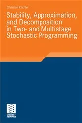 Book cover of Stability, Approximation, and Decomposition in Two- and Multistage Stochastic Programming by Unknown