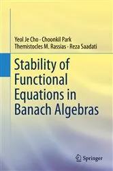 Book cover of Stability of Functional Equations in Banach Algebras by Yeol Je Cho
