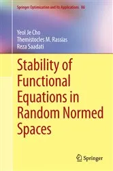 Book cover of Stability of Functional Equations in Random Normed Spaces by Yeol Je Cho