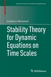 Book cover of Stability Theory for Dynamic Equations on Time Scales by Anatoly A. Martynyuk
