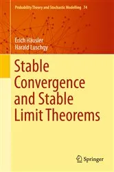 Book cover of Stable Convergence and Stable Limit Theorems by Erich Häusler