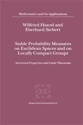 Book cover of Stable Probability Measures on Euclidean Spaces and on Locally Compact Groups by Wilfried Hazod