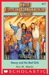 Book cover of Stacey and the Bad Girls (The Baby-Sitters Club #87) by Ann M. Martin