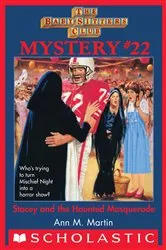 Book cover of Stacey and the Haunted Masquerade (The Baby-Sitters Club Mystery #22) by Ann M. Martin