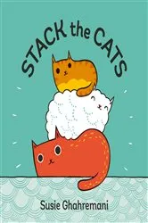 Book cover of Stack the Cats by Susie Ghahremani