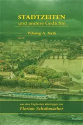 Book cover of Stadtzeiten und andere Gedichte by Vihang A. Naik
