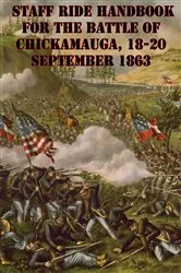 Book cover of Staff Ride Handbook For The Battle Of Chickamauga, 18-20 September 1863 [Illustrated Edition] by Unknown