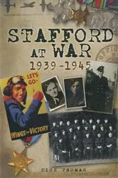 Book cover of Stafford at War, 1939–1945 by Nick Thomas