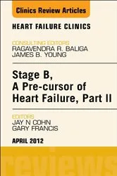 Book cover of Stage B, A Pre-cursor to Heart Failure, Part II, An Issue of Heart Failure Clinics by Jay N. Cohn MD