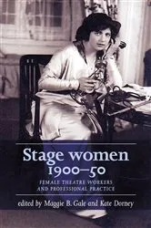 Book cover of Stage women, 1900–50 by Maggie B. Gale