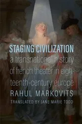 Book cover of Staging Civilization by Rahul Markovits