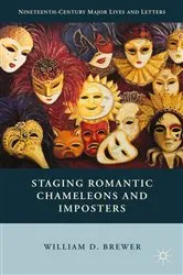 Book cover of Staging Romantic Chameleons and Imposters by William D. Brewer