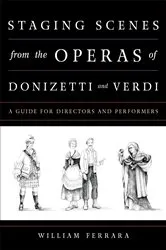 Book cover of Staging Scenes from the Operas of Donizetti and Verdi by William Ferrara