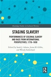 Book cover of Staging Slavery by Sarah J. Adams