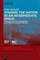 Book cover of Staging the Nation in an Intermediate Space by Fabio Spirinelli