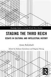 Book cover of Staging the Third Reich by Anson Rabinbach