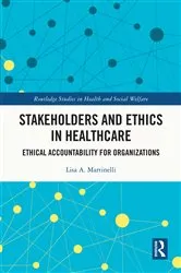 Book cover of Stakeholders and Ethics in Healthcare by Lisa A. Martinelli