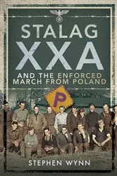 Book cover of Stalag XXA Torun Enforced March from Poland by Stephen Wynn