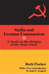 Book cover of Stalin and German Communism by Ruth Fischer
