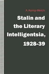 Book cover of Stalin and the Literary Intelligentsia, 1928-39 by A. Kemp-Welch